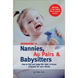 Redbooks Nannies, Au Pairs & Babysitters: How to Find and Keep the Right In-Home